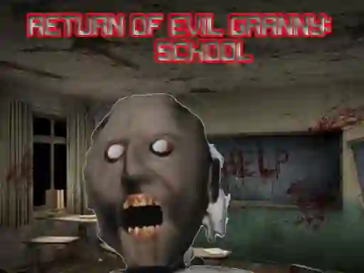 Mchezo Return Of Evil Granny: The School online