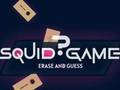 Mchezo Squid Mchezo Futa na Nadhani  online