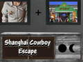 Mchezo Shanghai Cowboy kutoroka online
