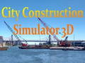 Mchezo Simulator ya 3D ya Ujenzi wa Jiji  online