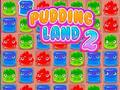 Mchezo Ardhi ya Pudding 2  online