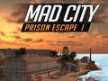 Mchezo Kutoroka kwa Gereza la Mad City I  online