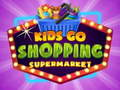 Mchezo Watoto kwenda Shopping Supermarket  online