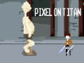 Mchezo Pixel kwenye Titan  online