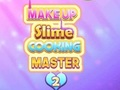 Mchezo Makeup Slime kupikia 2 online