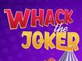 Mchezo Whack Joker online