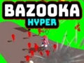 Mchezo Bazooka Hyper online