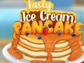 Mchezo Pancake ya Ice Cream ya Kitamu  online