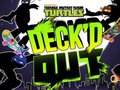 Mchezo Vijana mutant ninja turtles deckd nje online