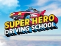 Mchezo Super shujaa kuendesha shule online