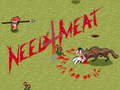 Mchezo Unahitaji nyama 4  online
