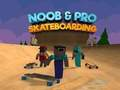 Mchezo Noob na Pro Skateboarding  online