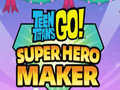Mchezo Teen Titans Go Super Hero Maker  online