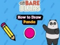 Mchezo Sisi Bare Bears Jinsi ya Kuchora Panda  online