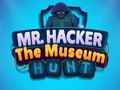 Mchezo Mr Hacker Makumbusho Hunts  online