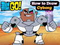 Mchezo Vijana wa Titans Go! Jinsi ya kuteka Cyborg  online