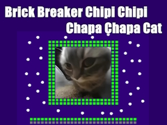 Mchezo Mvunja matofali Chipi Chipi Chapa Chapa Cat  online